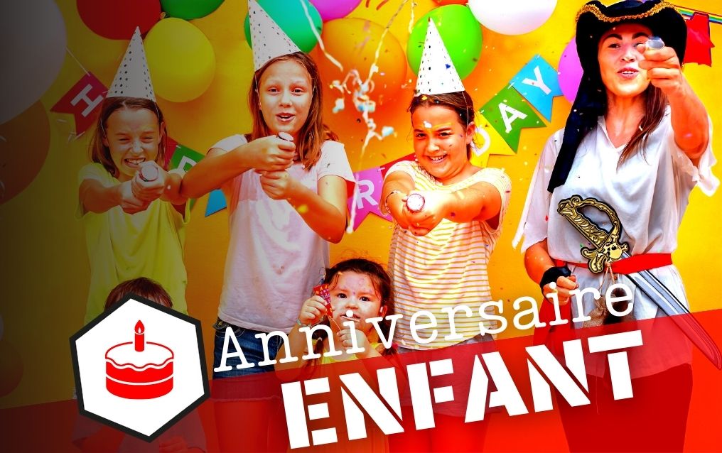 ANNIVERSAIRE ENFANT de 7 ans à 15 ans